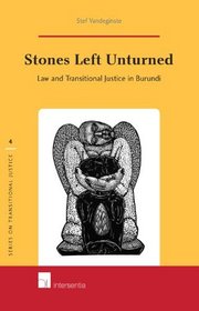 Stones Left Unturned: Law and Transitional Justice in Burundi (Series on Transitional Justice)