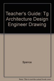Teacher's Guide: Tg Architecture Design Engineer Drawing
