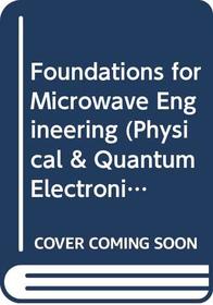 Foundations for Microwave Engineering (Physical & Quantum Electronics)