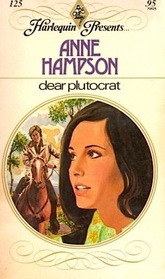 Dear Plutocrat (Harlequin Presents, No 125)