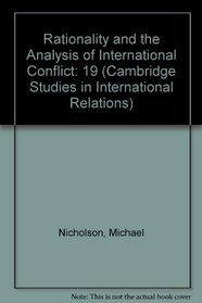 Rationality and the Analysis of International Conflict (Cambridge Studies in International Relations)
