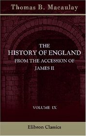 The History of England from the Accession of James II: Volume 9