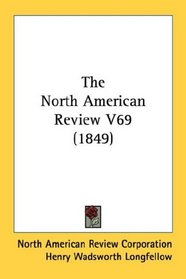 The North American Review V69 (1849)