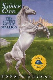 The Secret of the Stallion (Saddle Club Super Edition, No 2)