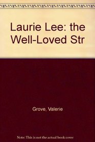 Laurie Lee: the Well-Loved Str