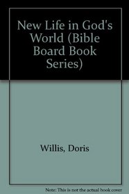 New Life in God's World (Bible Board Book Series)