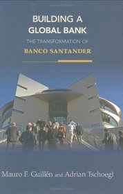 Building a Global Bank: The Transformation of Banco Santander