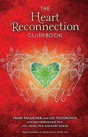 The Heart Reconnection Guidebook: A Guided Journey of Personal Discovery and Self-Awareness