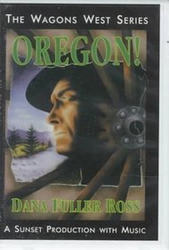 Oregon! (Wagons West Series , No 4)