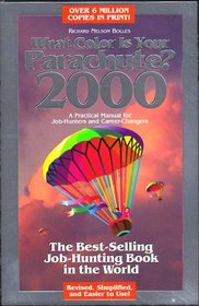 What Color Is Your Parachute?: 2000 Edition: A Practical Manual for Job-Hunters & Career-Changers (What Color Is Your Parachute)