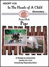Pigs (In the Hands of a Child: Project Pack)
