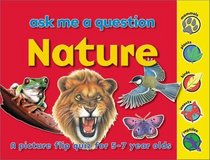 Nature: Ask Me a Question: A Picture Flip Quiz for 5-7 Year Olds (Ask Me a Question series)