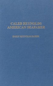Caleb Reynolds: American Seafarer (Alaska History Series)
