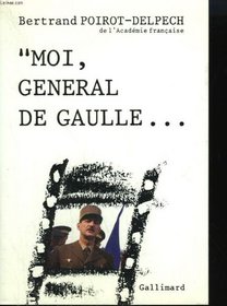 Moi, gnral de Gaulle--