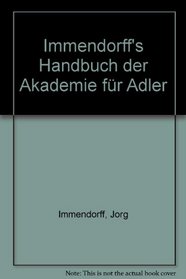 Immendorff's Handbuch der Akademie fr Adler