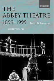 The Abbey Theatre, 1899-1999: Form  Pressure