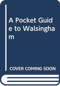 A Pocket Guide to Walsingham