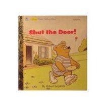 Shut the Door (First Little Golden Book)