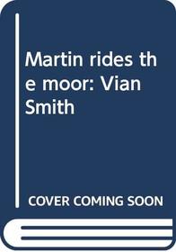 Martin rides the moor: Vian Smith