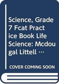 McDougal Littell Science FCAT Practice Book Gr. 7