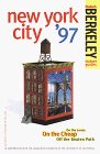 Berkeley Guides: New York City '97: On the Loose, On the Cheap, Off the Beaten Path