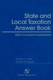 State and Local Taxation Answer Book: 2003 Cumulative Supplement