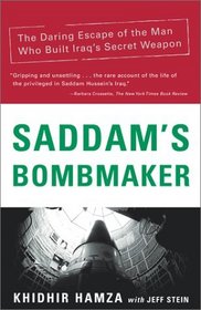 Saddam's Bombmaker : The Daring Escape of the Man Who Built Iraq's Secret Weapon