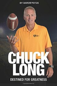 Chuck Long: Destined for Greatness: The Story of Chuck Long and Resurgence of Iowa Hawkeyes Football