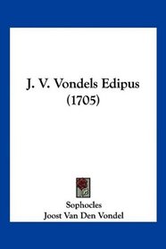 J. V. Vondels Edipus (1705) (Mandarin Chinese Edition)