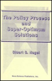 The Policy Process and Super-Optimum Solutions