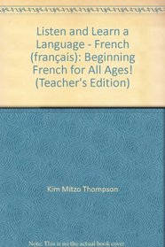 Listen and Learn a Language - French (franais): Beginning French for All Ages! (Teacher's Edition)