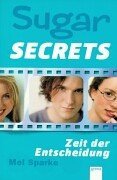 Sugar Secrets, Bd.7, Zeit der Entscheidung