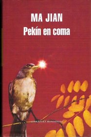 Pekin en coma/ Beijing Coma (Literatura Mondadori/ Mondadori Literature) (Spanish Edition)