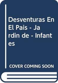 Desventuras En El Pais - Jardin de - Infantes (Spanish Edition)
