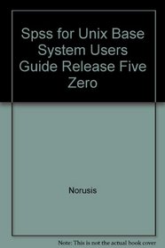 Spss for Unix Base System Users Guide Release Five Zero