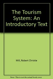 The Tourism System: An Introductory Text