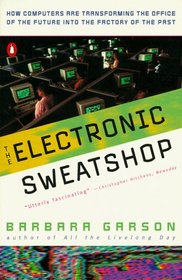 The Electronic Sweatshop : How Computers are Transforming the Office of the Future