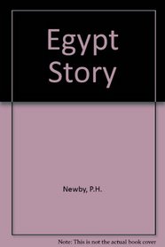 The Egypt story: Its art, its monuments, its people, its history