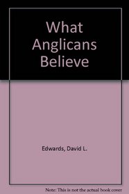 What Anglicans Believe