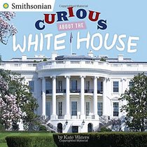 Curious About the White House (Smithsonian)