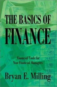 The Basics of Finance: Financial Tools for Non Financial Managers