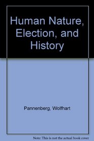 Human Nature, Election, and History