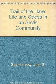 The trail of the Hare: Life and stress in an Arctic community (Library of anthropology ; [v. 2])