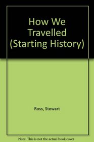 How We Travelled (Starting History)