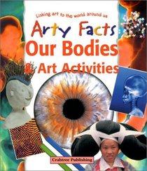 Our Bodies  Art Activities (Arty Facts)