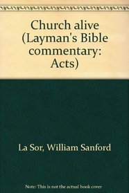Church alive (Layman's Bible commentary: Acts)