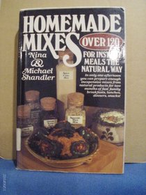 Homemade Mixes for Instant Meals--The Natural Way
