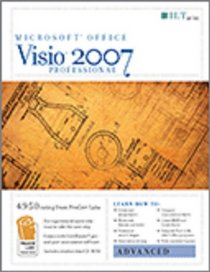 VISIO Professional 2007: Advanced + Certblaster, Student Manual with Data (ILT (Axzo Press))