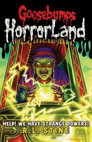 Help! We Have Strange Powers! (Goosebumps Horrorland)