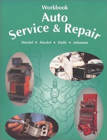 Auto Service  Repair: Servicing, Troubleshooting, and Rapairing Modern Automobiles Applicable to All Makes and Models (Workbook)